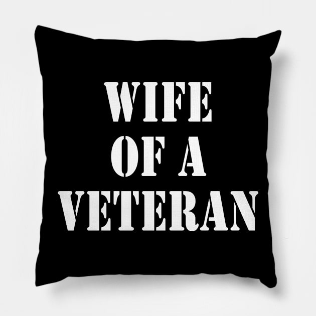 Wife of a Veteran and Proud of It Too Pillow by We Love Pop Culture