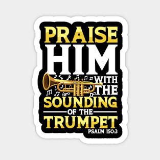 Praise Him With the Sounding of the Trumpet Magnet