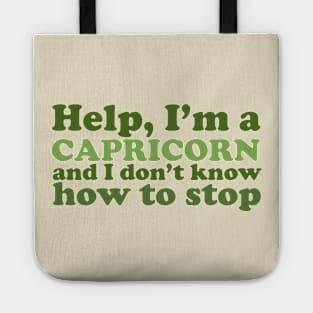 Help, I'm a Capricorn and I Don't Know How to Stop Tote