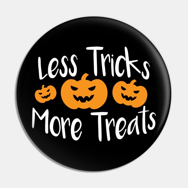Less Tricks More Treats Pin by oddmatter