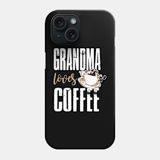 Grandma Loves Coffee Phone Case