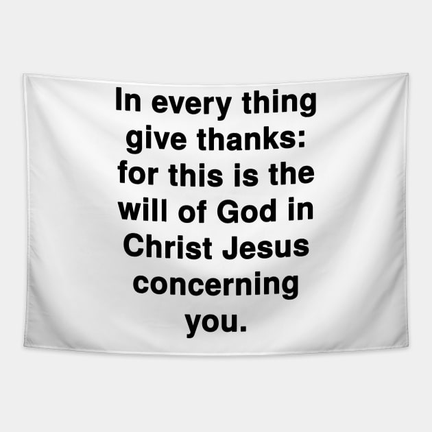 1 Thessalonians 5:18  KJV Bible Verse Typography Tapestry by Holy Bible Verses