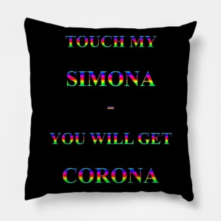 Corona Slogan - Touch My Simona Pillow