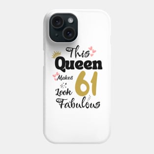 This Queen Makes 61 Look Fabulous 61Th Birthday Phone Case