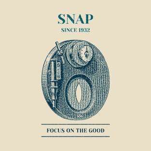 Snap Since 1932 Focus On The Good T-Shirt