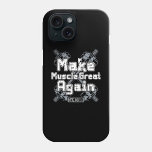 MAKE MUSCLE GREAT AGAIN Phone Case