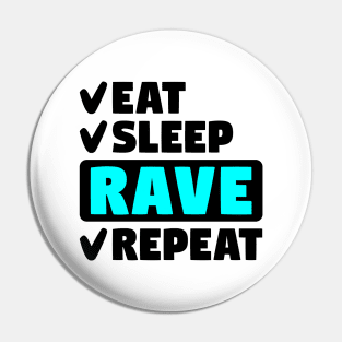 Eat, sleep, rave, repeat Pin