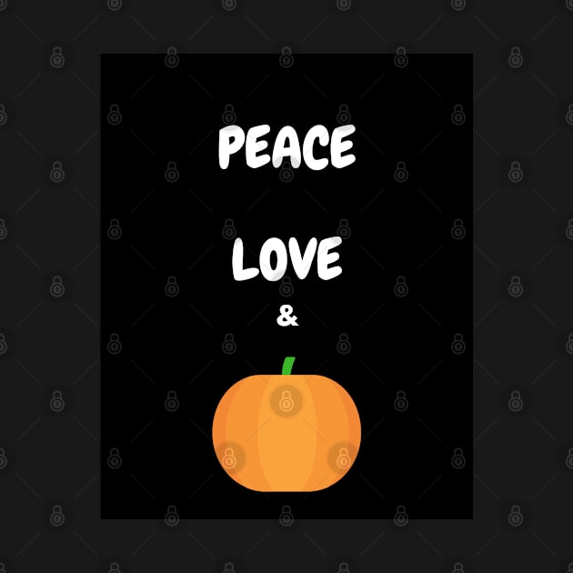 Peace Love And Pumpkin Design by TANSHAMAYA