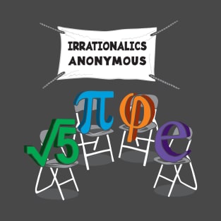 Irrationalics Anonymous T-Shirt