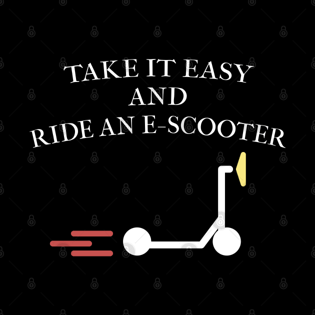 Take it easy and ride an E-Scooter by Blackvz