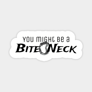 Bite Neck black letters Magnet