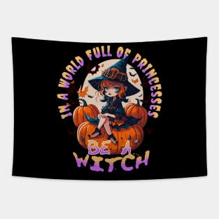 In a world full of Princess be a Witch Tapestry