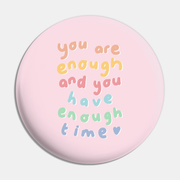 You are enough and you have enough time Pin by Beth Illustrates