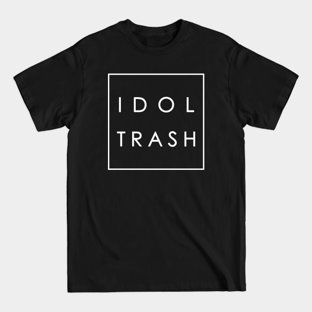 Disover idol trash (on black) - Idol - T-Shirt