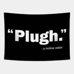 A hollow voice says "Plugh." Tapestry