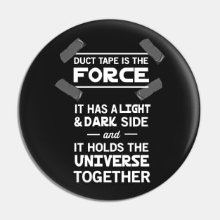 Duct Tape is the Force Pin