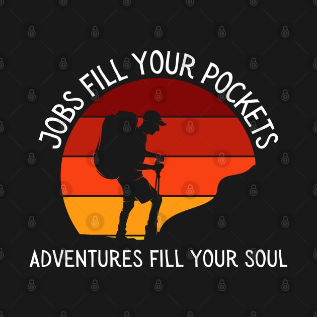 Adventures Fill Your Soul I Love Hiking Outdoor by Lone Wolf Works