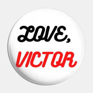 Love Victor Pin