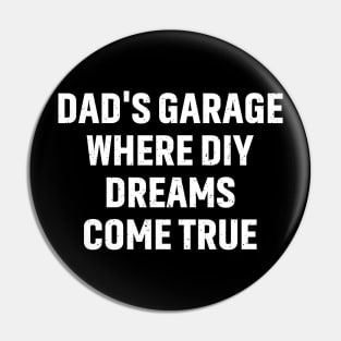 Dad's Garage Where DIY Dreams Come True Pin