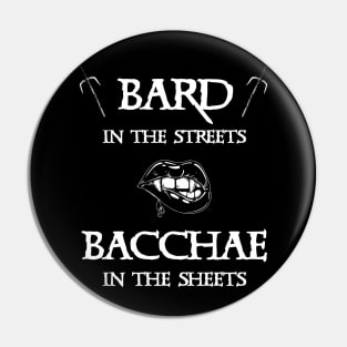 Bard In The Streets, Bacchae In The Sheets Pin