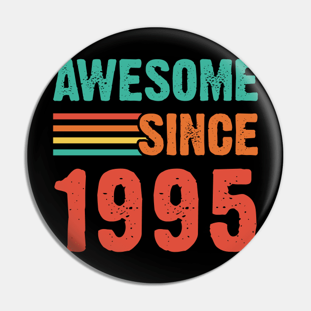 Vintage Awesome Since 1995 Pin by Emma