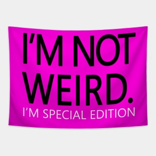 I'm Not Weird Tapestry