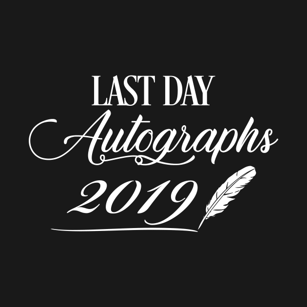 Last Day of School Autographs 2019 Women, Men, Kids by Simpsonfft