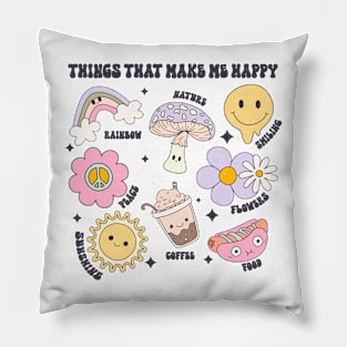 Things That Make Me Happy Pillow