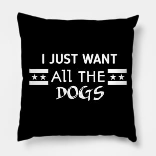 I just want all the dogs Pillow