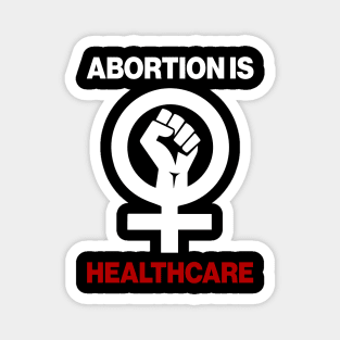 Abortion Is Healthcare Magnet
