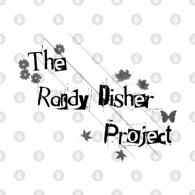 The Randy Disher Project by Crystaliii