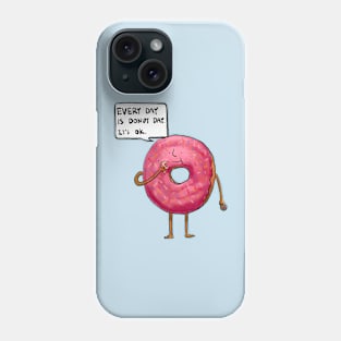 Every Day Is Donut Day So It's Ok Phone Case