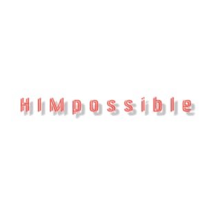 HIMpossible T-Shirt