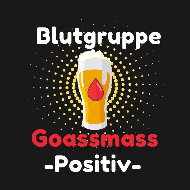 Goaßmass - Bavaria beer drink Goaßmass saying by Shadowbyte91