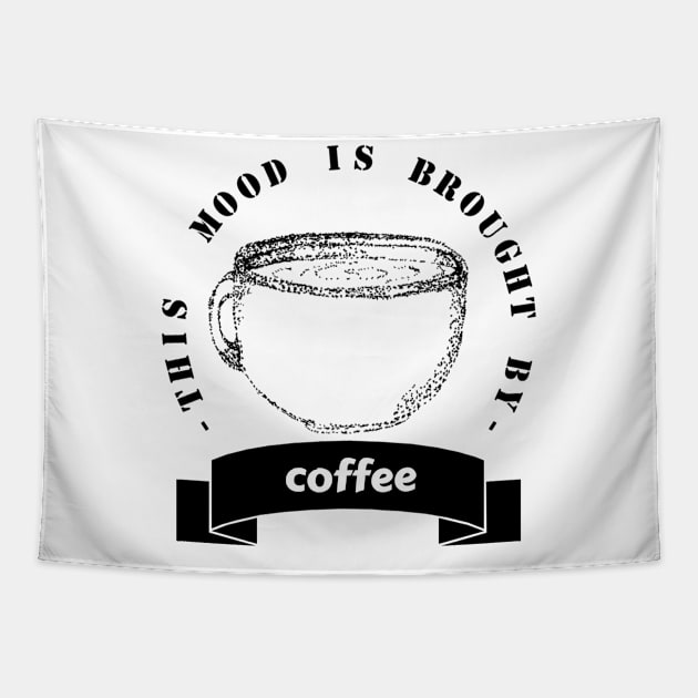 this mood is brought to you by coffee Tapestry by ibtihella