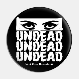 Undead,Undead,Undead. Pin