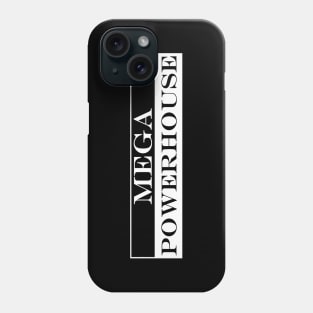 mega powerhouse Phone Case