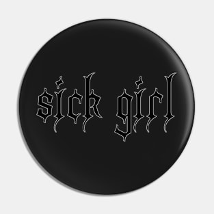 Sick Girl Pin