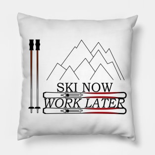 Ski Now Work Later Pillow