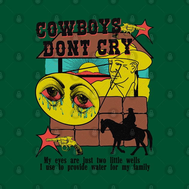 Cowboys Don't Cry (my eyes are just two little wells i use to provide for my family) by blueversion