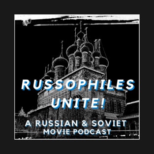 Russophiles Unite! A Russian & Soviet Movie Podcast logo T-Shirt