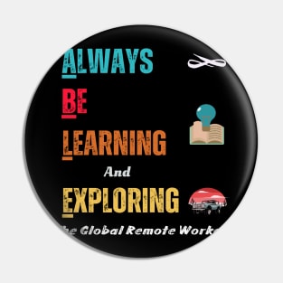 Always Learn and Explore Pin