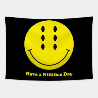 Have a Niiiiiice Day Tapestry