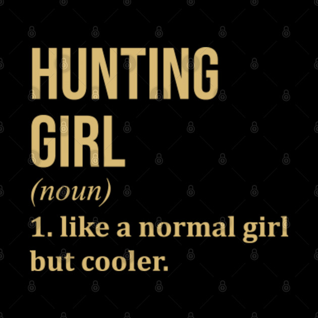 Funny And Awesome Definition Style Saying Hunt Hunter Hunters Hunting Girl Like A Normal Girl But Cooler Gift Gifts For A Birthday Or Christmas - Hunter - Phone Case