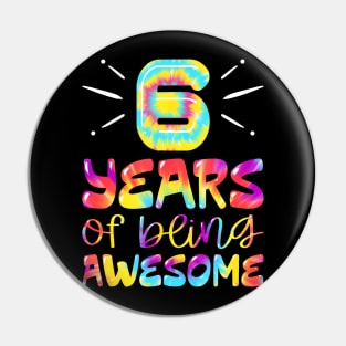 6 Years Of Being Awesome Tie Dye 6 Years Old 6Th Birthday Pin