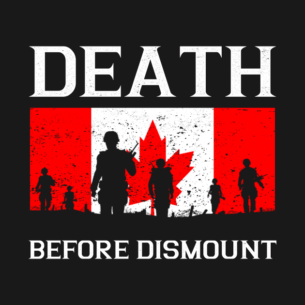 Canadian Army Death Before Dismount Canada Day Gift by nicolinaberenice16954