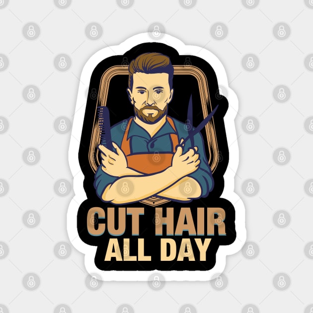 Barber Shop - Tshirt or Gift for barber Hairdresser - Cut Hair all day Magnet by Shirtbubble