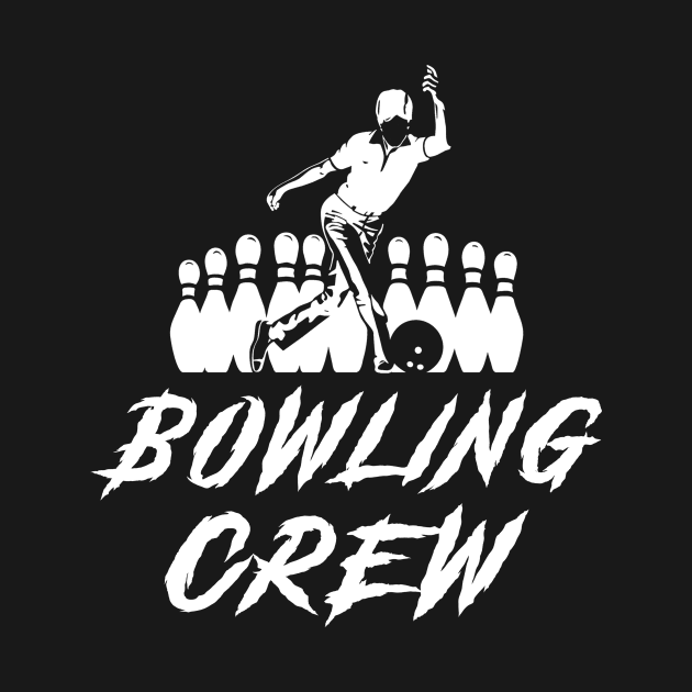 Bowling Crew Awesome Tee: Strikes of Laughter! by MKGift