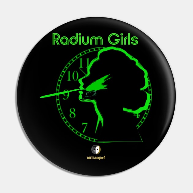 Radium Girls Pin by Unmasqued Drama