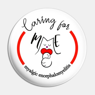 CARING FOR ME MYALGIC ENCEPHALOMYELITIS CFS CHRONIC ILLNESS AWARENESS RED Pin